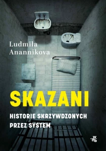 Ludmiła Anannikova Skazani. Historie skrzywdzonych przez system - ebook
