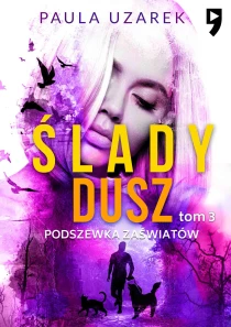 Ślady dusz: Podszewka zaświatów. Tom 3 - ebook