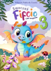 Smoczuś Fifcio i jego przyjaciele. Część 3 - ebook