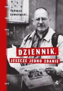 Tadeusz Sobolewski Dziennik. Jeszcze jedno zdanie