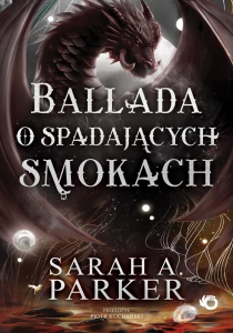 Sarah A. Parker Spadające księżyce. Ballada o spadających smokach. Tom 2 - ebook