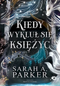 Spadające księżyce. Kiedy wykluł się księżyc. Tom 1 - ebook