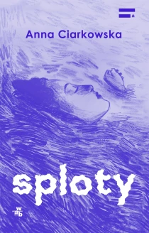 Anna Ciarkowska Sploty - ebook