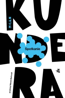 Milan Kundera Spotkanie - ebook