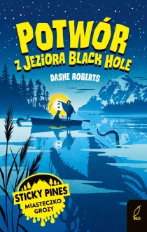 Dashe Roberts Sticky Pines. Miasteczko grozy. Potwór z jeziora Black Hole - ebook