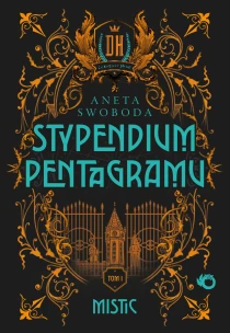 Aneta Swoboda Stypendium pentagramu. Mistic. Tom 1 - ebook