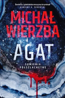 Michał Wierzba Sumienia półszlachetne. Agat. Tom 1 - ebook