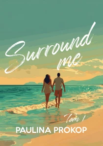 Paulina Prokop Surround me. Tom 1