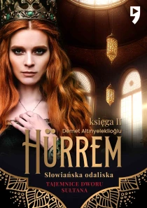 Tajemnice dworu sułtana: Hürrem. Słowiańska odaliska. Księga II - ebook