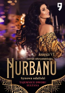 Tajemnice dworu sułtana: Nurbanu. Synowa odaliski. Księga VI - ebook