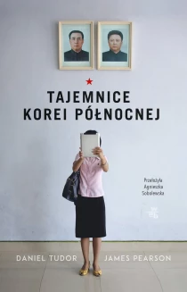 Daniel Tudor  James Pearson Tajemnice Korei Północnej - ebook