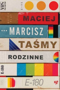 Maciej Marcisz Taśmy rodzinne - ebook