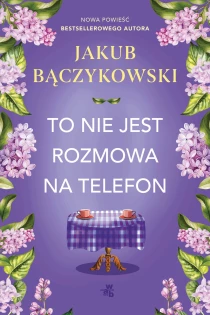 Jakub Bączykowski To nie jest rozmowa na telefon - ebook