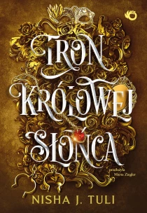 Nisha J. Tuli Tron królowej Słońca. Tom 1 - ebook