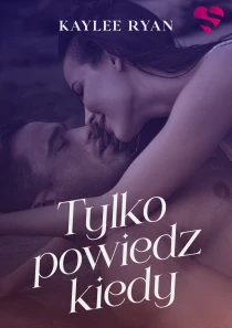 Tylko powiedz kiedy - ebook
