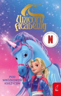 Unicorn Academy. Pod Wróżkowym Księżycem - ebook