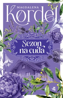 Uroczysko. Tom 2. Sezon na cuda - ebook
