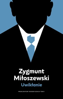 Zygmunt Miłoszewski Uwikłanie - ebook