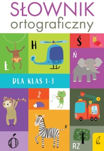 Praca zbiorowa Słownik ortograficzny dla klas 1-3