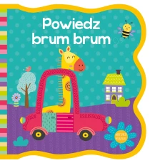 Praca zbiorowa Mięciutkie książeczki. Powiedz brum brum