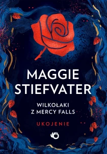 Maggie Stiefvater Wilkołaki z Mercy Falls. Ukojenie. Tom 3 - ebook