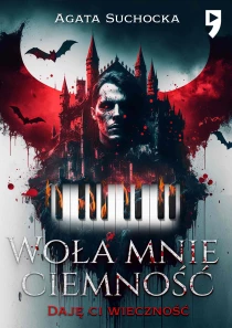 Woła mnie ciemność. Daję ci wieczność akt 1 - ebook