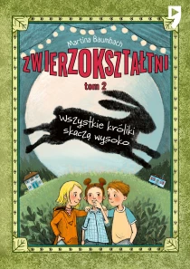 Wszystkie króliki skaczą wysoko. Zwierzokształtni. Tom 2 - ebook