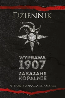 Praca zbiorowa Dziennik. Wyprawa 1907. Zakazane kopalnie