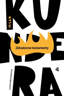Milan Kundera Zdradzone testamenty - ebook