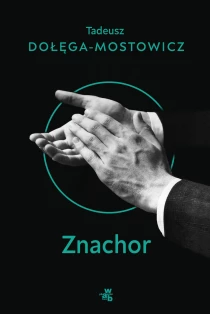Tadeusz Dołęga-Mostowicz Znachor - ebook