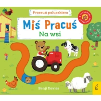 Benji Davies Miś Pracuś. Przesuń paluszkiem. Na wsi