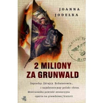 Joanna Jodełka 2 miliony za Grunwald - ebook