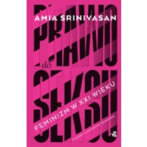 Amia Srinivasan Prawo do seksu
