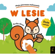 Praca zbiorowa Moje pierwsze malowanki. W lesie