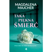 Magdalena Majcher Taka piękna śmierć. Z autografem
