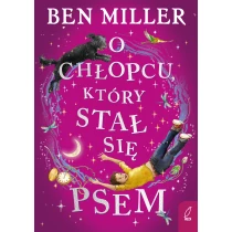 Ben Miller O chłopcu, który stał się psem