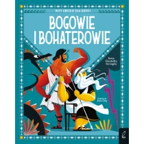 Sonia Elisabetta Corvaglia Bogowie i bohaterowie. Mity greckie dla dzieci
