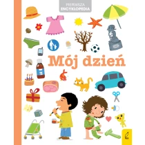 Praca zbiorowa Pierwsza encyklopedia. Mój dzień