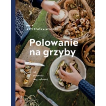Zośka Leszczyńska-Niziołek Polowanie na grzyby