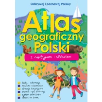 Praca zbiorowa ATLAS GEOGRAFICZNY POLSKI Z NAKLEJKAMI I PLAKATEM