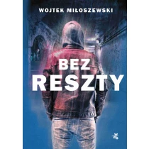 Wojtek Miłoszewski Bez reszty - ebook