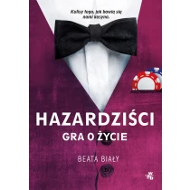 Beata Biały Hazardziści. Gra o życie