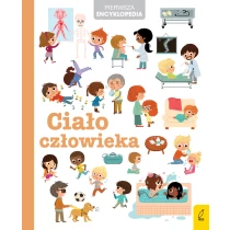 Praca zbiorowa Pierwsza encyklopedia. Ciało człowieka