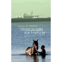 Jacek Milewski Chyba za nami nie traficie - ebook