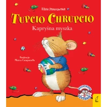 Praca zbiorowa Tupcio Chrupcio. Kapryśna myszka