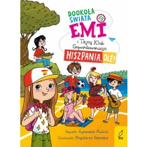 Agnieszka Mielech Emi i Tajny Klub Superdziewczyn. Dookoła świata. Hiszpania, olé! - ebook
