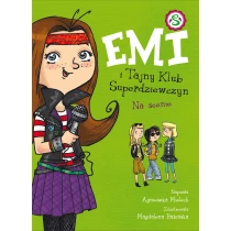Agnieszka Mielech Emi i Tajny Klub Superdziewczyn. Na scenie. Tom 3