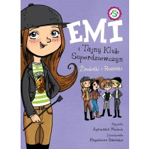 Agnieszka Mielech Emi i Tajny Klub Superdziewczyn. Źrebaki i rumaki. Tom 5