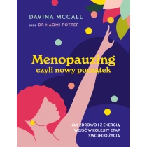 Davina McCall Menopauzing. Jak zdrowo i z energią wejść w kolejny etap swojego życia
