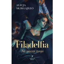 Filadelfia. Na zawsze twoja - ebook